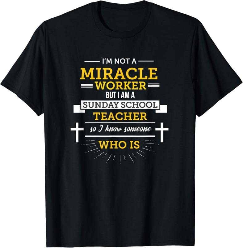 100% Cotton Funny Sunday School Teacher TShirt Miracle Worker T-Shirt Hoodie, Sweatshirt | GrindPrints.com
