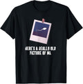100% Cotton Funny Here'S Really Old Picture Me T-Shirts, Hoodie, Sweatshirt