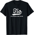 100% Cotton Funny Tio Gift Like An Uncle Only Cooler T-Shirt Hoodie, Sweatshirt | GrindPrints.com