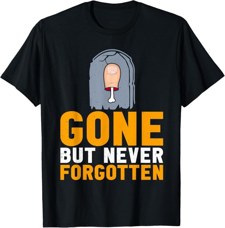 100% Cotton Funny Toe Amputee Gone But Never Forgotten Toe Amputation T-Shirt Hoodie, Sweatshirt | GrindPrints.com