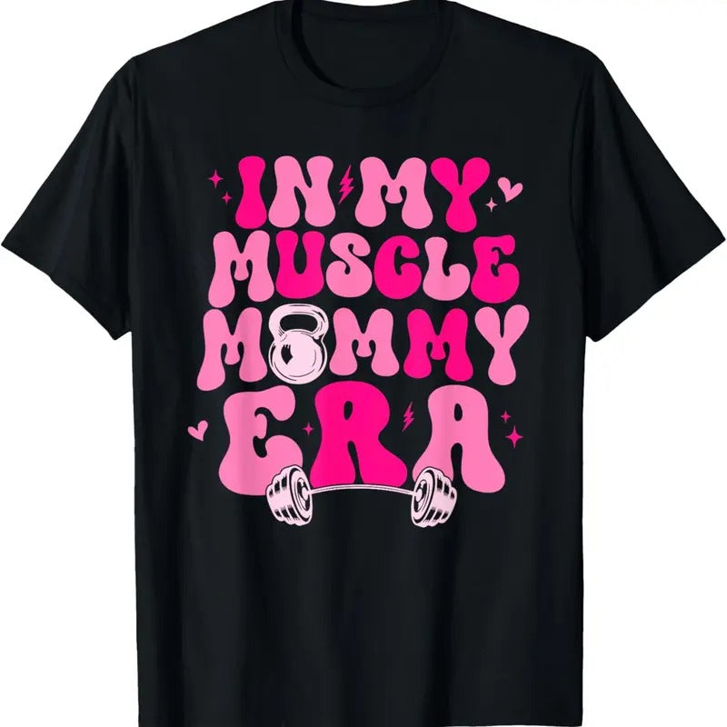 100% Cotton Funny My Muscle Mommy Era Gym Workout Fitness T-Shirts, Hoodie, Sweatshirt