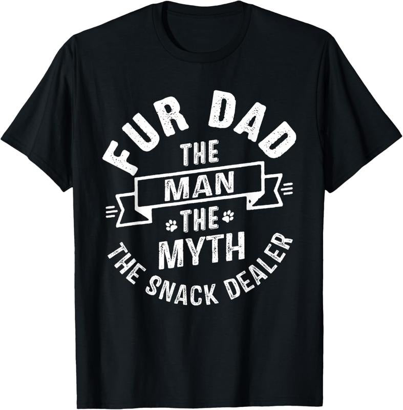 100% Cotton Fur Dad Man Myth Snack Dealer Funny Paw Cat Dog T-Shirts, Hoodie, Sweatshirt