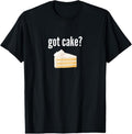 100% Cotton Got Cake Funny Cake Lover Gift Saying Got Cake T-Shirt Hoodie, Sweatshirt | GrindPrints.com