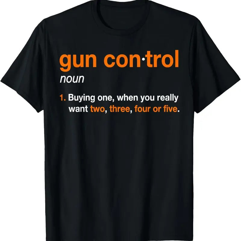 100% Cotton Gun Control Definition - Funny Gun Saying and Statement T-Shirt Hoodie, Sweatshirt | GrindPrints.com