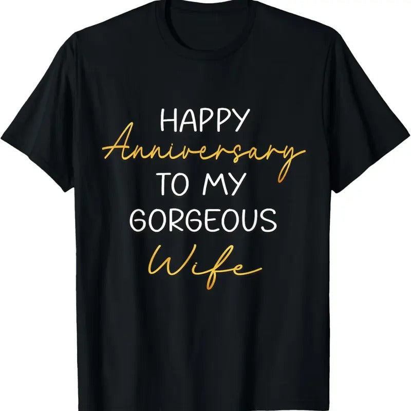 100% Cotton Happy Anniversary To My Gorgeous Wife Couples Idea T-Shirt Hoodie, Sweatshirt | GrindPrints.com