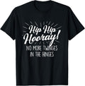 100% Cotton Hip Hip Hooray Get Well Hip Replacement Surgery Recovery T-Shirts, Hoodie, Sweatshirt