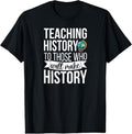 100% Cotton History Teacher Appreciation History Teaching T-Shirts, Hoodie, Sweatshirt
