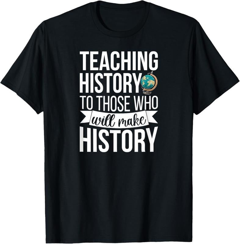 100% Cotton History Teacher Appreciation History Teaching T-Shirts, Hoodie, Sweatshirt