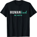 [100% Cotton]HumanKind Be Both | Equality and Kindness Human Kind Shirt Hoodie, Sweatshirt | GrindPrints.com