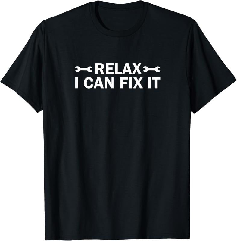 100% Cotton Humor Relax I Can Fix It Funny Mechanic Handyman T-shirt T-Shirt Hoodie, Sweatshirt | GrindPrints.com