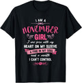 100% Cotton I Am A November Girl T-Shirt Womens Birthday Gifts Shirt T-Shirt Hoodie, Sweatshirt | GrindPrints.com
