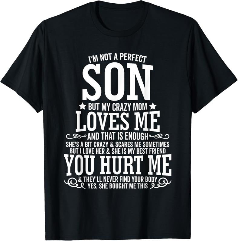 100% Cotton I Am Not a Perfect Son But My Crazy Mom Loves Me Funny T-Shirt Hoodie, Sweatshirt | GrindPrints.com