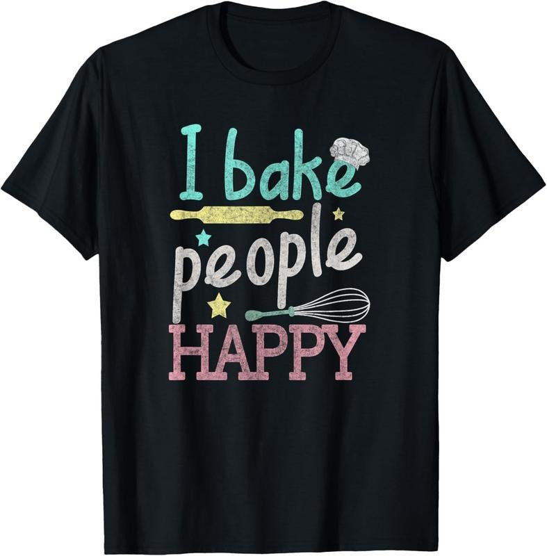 100% Cotton I Bake People Happy Pastry Chef Cake Cookie Baker Gift T-Shirt Hoodie, Sweatshirt | GrindPrints.com