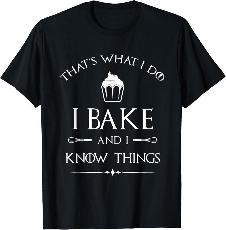 100% Cotton I Bake I Know Things Funny Pastry Baker Baking T-Shirts, Hoodie, Sweatshirt