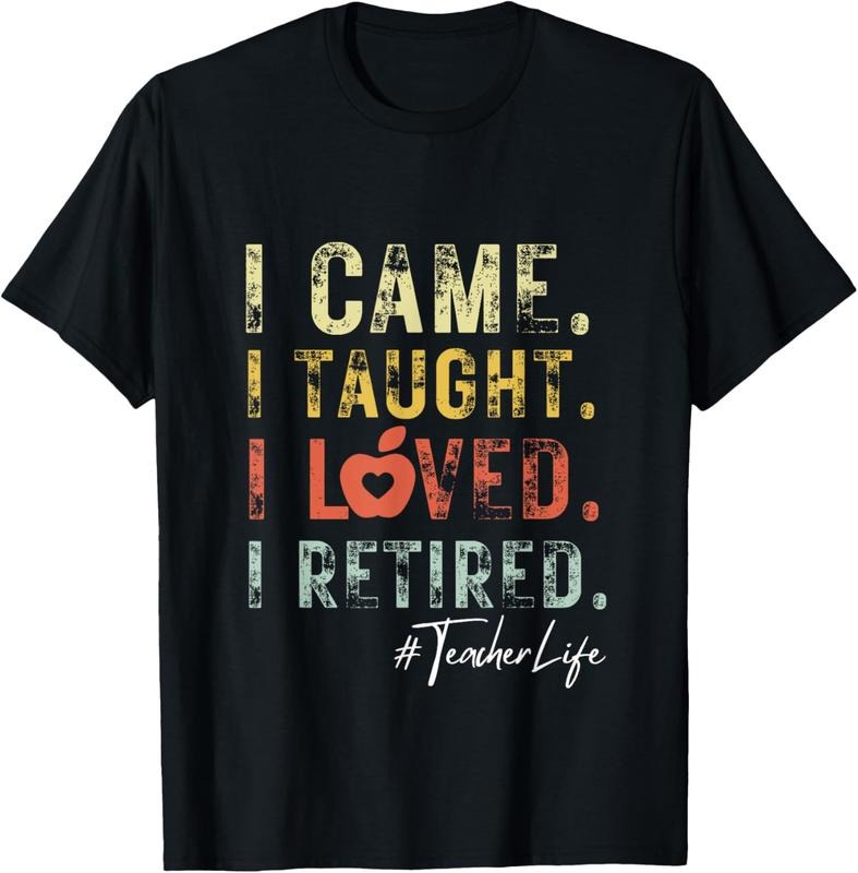 100% Cotton I Came I Taught I Loved I Retired School Out Teacher Retire T-Shirt Hoodie, Sweatshirt | GrindPrints.com