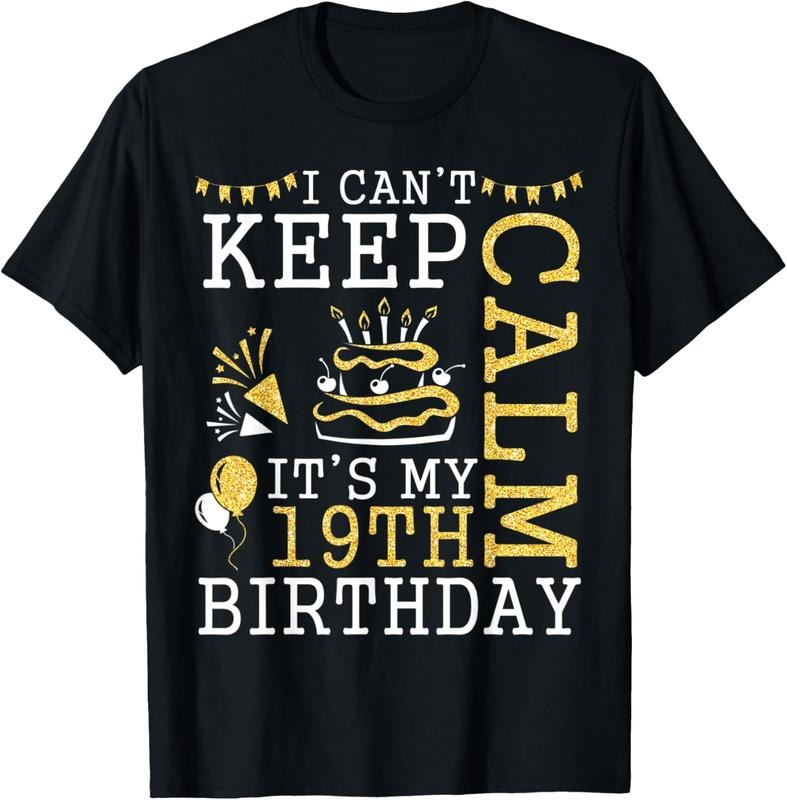 100% Cotton I Can't Keep Calm It's My 19th Birthday Happy 19 Years Old T-Shirt Hoodie, Sweatshirt | GrindPrints.com