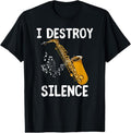 100% Cotton I Destroy Silence Saxophone Sax Funny Saxophonist T-Shirts, Hoodie, Sweatshirt