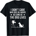 100% Cotton I Don't Care Who Dies In A Movie As Long As The Dog Lives T-Shirt Hoodie, Sweatshirt | GrindPrints.com