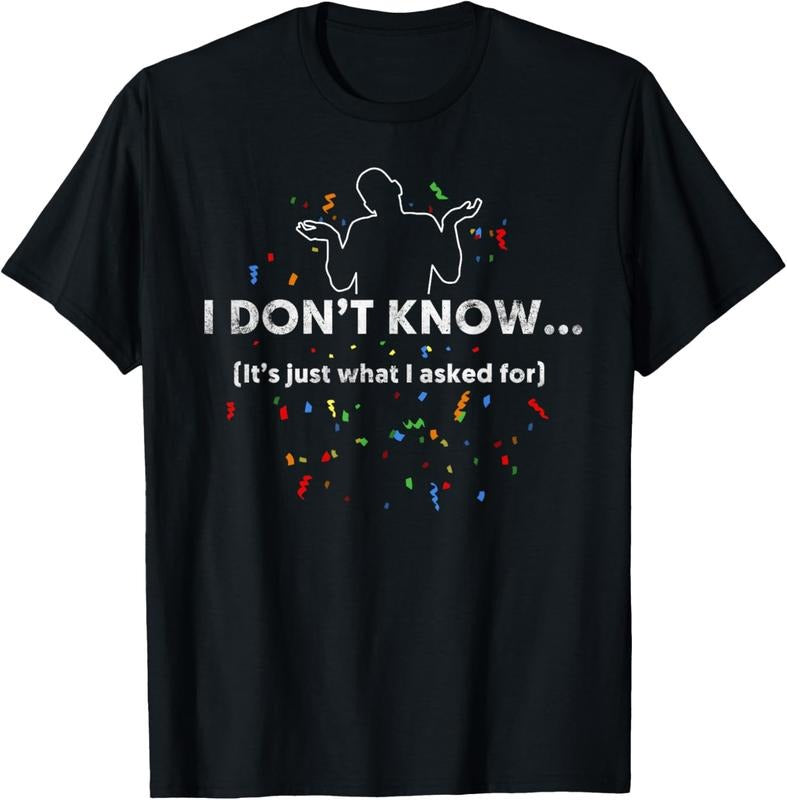 100% Cotton I Don't Know T-Shirt, Funny Gag Gift T-Shirt Hoodie, Sweatshirt | GrindPrints.com