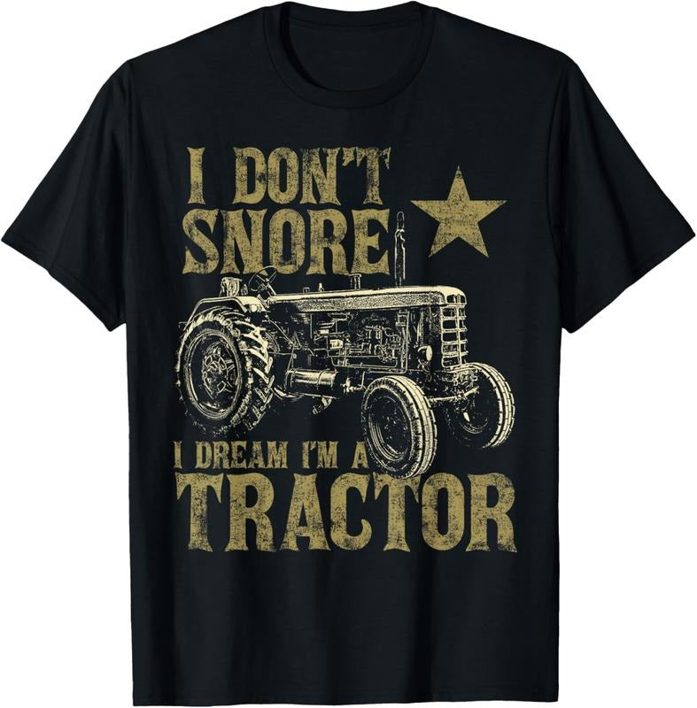100% Cotton I Don't Snore I Dream I'm a Tractor Funny Tractor Gift T-Shirt Hoodie, Sweatshirt | GrindPrints.com
