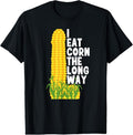 100% Cotton I Eat Corn The Long Way Funny T-Shirt Hoodie, Sweatshirt | GrindPrints.com