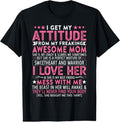 100% Cotton I Get My Attitude From My Freaking Awesome Mom Funny Mothers T-Shirt Hoodie, Sweatshirt | GrindPrints.com
