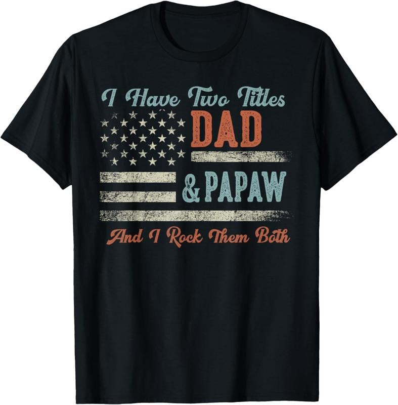 100% Cotton I Have Two Titles Dad & Papaw I Rock Them Both - Papaw T-Shirt Hoodie, Sweatshirt | GrindPrints.com