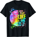 100% Cotton I Know I Play Like A Girl Try To Keep Up Softball T-Shirt Hoodie, Sweatshirt | GrindPrints.com