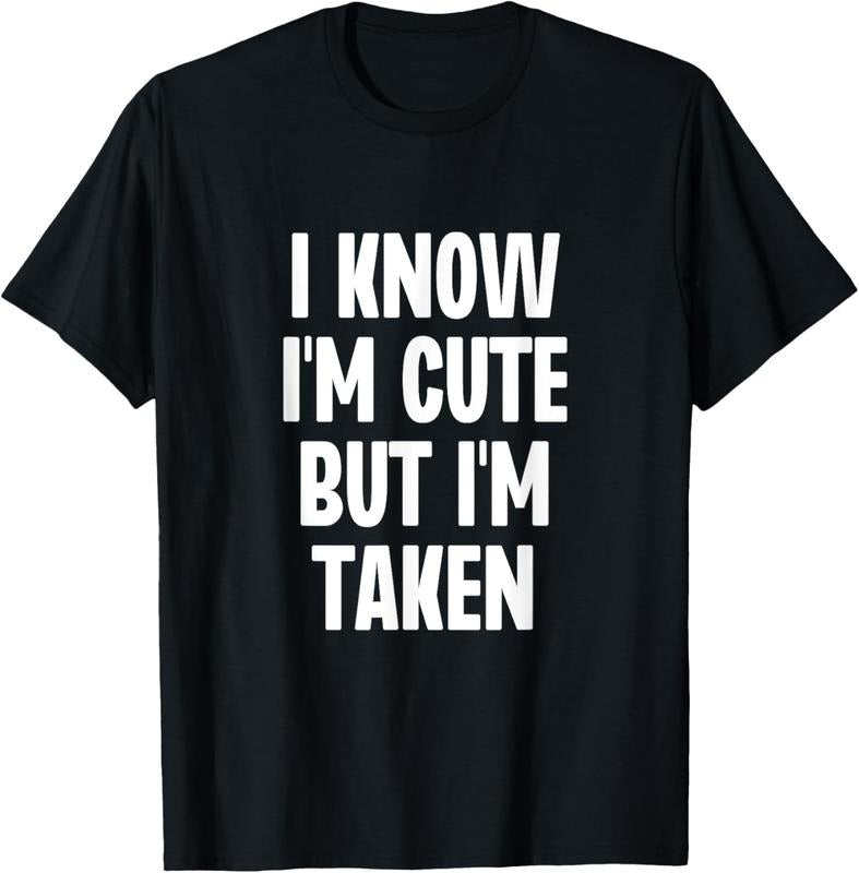 100% Cotton I Know I'm Cute But I'm Taken Couple Boyfriend Girlfriend T-Shirt Hoodie, Sweatshirt | GrindPrints.com