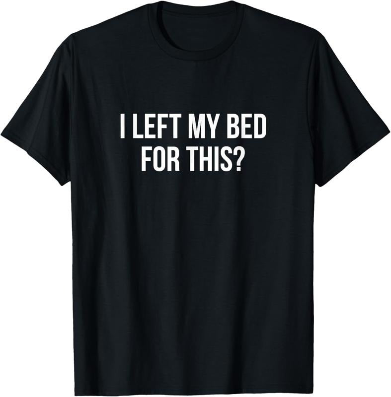 100% Cotton I Left My Bed This T-Shirts, Hoodie, Sweatshirt
