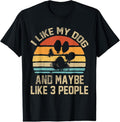 100% Cotton I Like My Dog And Maybe Like 3 People Quote Funny Dog Lovers T-Shirt Hoodie, Sweatshirt | GrindPrints.com