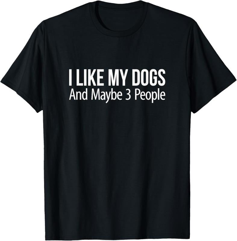100% Cotton I Like My Dogs And Maybe 3 People T-Shirt Hoodie, Sweatshirt | GrindPrints.com