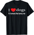 100% Cotton I Love Dogs 'S Humans That Annoy Me Dog Lover T-Shirts, Hoodie, Sweatshirt