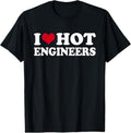 100% Cotton I Love Hot Engineers T-Shirt Hoodie, Sweatshirt | GrindPrints.com