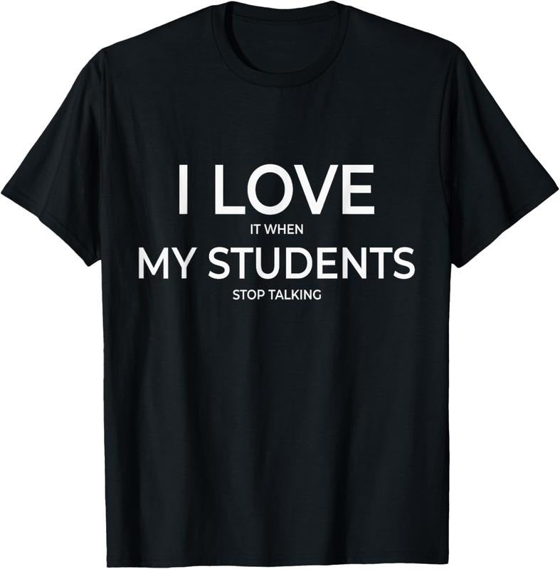 100% Cotton I Love It When My Students Stop Talking Highschool Teacher T-Shirt Hoodie, Sweatshirt | GrindPrints.com
