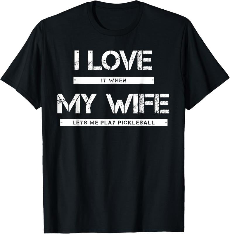 100% Cotton I Love It When My Wife Lets Me Play Pickleball T-Shirt Hoodie, Sweatshirt | GrindPrints.com