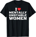 100% Cotton I Love Mentally Unstable Women T-Shirt Hoodie, Sweatshirt | GrindPrints.com