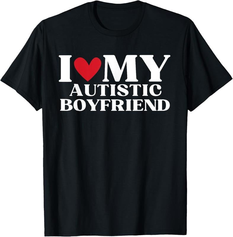 100% Cotton I Love My Autistic Boyfriend Funny Birthday Anniversary T-Shirt Hoodie, Sweatshirt | GrindPrints.com
