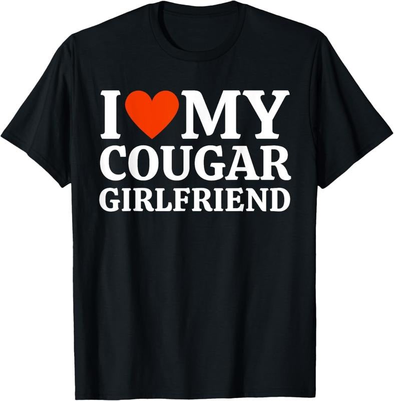 100% Cotton I Love My Cougar Girlfriend I Heart My Cougar Girlfriend T-Shirts, Hoodie, Sweatshirt