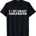100% Cotton I Love My Crazy GF Girl Boy Couple Valentines Day Girlfriend T-Shirt Hoodie, Sweatshirt | GrindPrints.com
