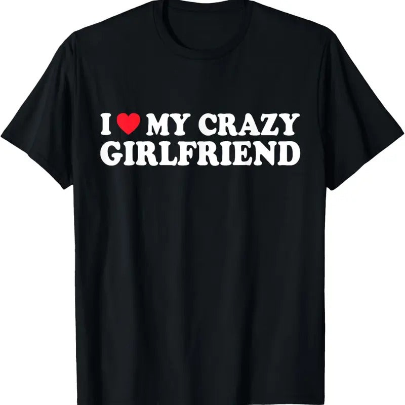 100% Cotton I Love My Crazy GF Girl Boy Couple Valentines Day Girlfriend T-Shirt Hoodie, Sweatshirt | GrindPrints.com