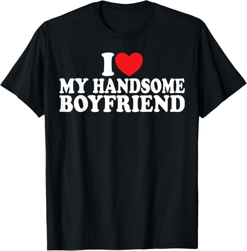 100% Cotton I Love My Handsome Boyfriend I Heart My Handsome Boyfriend T-Shirt Hoodie, Sweatshirt | GrindPrints.com