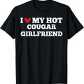 100% Cotton I Love My Hot Cougar Girlfriend Funny BirthdayAnniversary T-Shirt Hoodie, Sweatshirt | GrindPrints.com