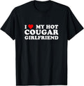 100% Cotton I Love My Hot Cougar Girlfriend Funny Saying Girlfriend T-Shirt Hoodie, Sweatshirt | GrindPrints.com