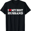 100% Cotton I Love My Hot Husband Shirt Funny Red Heart Love Hot Husband T-Shirt Hoodie, Sweatshirt | GrindPrints.com