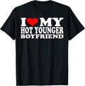 100% Cotton I Love My Hot Younger Boyfriend I Heart My Hot Younger BF T Shirtstyle{N002}2 T-Shirts, Hoodie, Sweatshirt