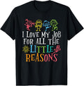 100% Cotton I Love My Job For All The Little Reasons T-Shirt Hoodie, Sweatshirt | GrindPrints.com