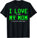 100% Cotton I Love My Mom Shirt - Gamer Gifts for Teen Boys Video Games T-Shirt Hoodie, Sweatshirt | GrindPrints.com