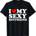 100% Cotton I Love My Sexy Boyfriend I Heart My Hot Boyfriend Gf T-Shirt Hoodie, Sweatshirt | GrindPrints.com