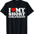 100% Cotton I Love My Short Girlfriend Matching Boyfriend Girlfriend T-Shirt Hoodie, Sweatshirt | GrindPrints.com